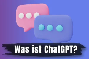 Was ist ChatGPT-Eine Einführung